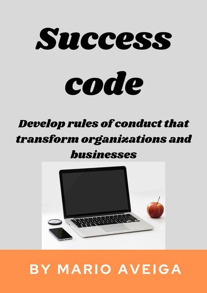 Produktbild: Success Code & Develop Rules of Conduct That Transform Organizations and Businesses