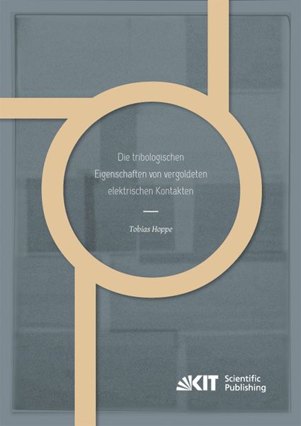 Produktbild: Die tribologischen Eigenschaften von vergoldeten elektrischen Kontakten