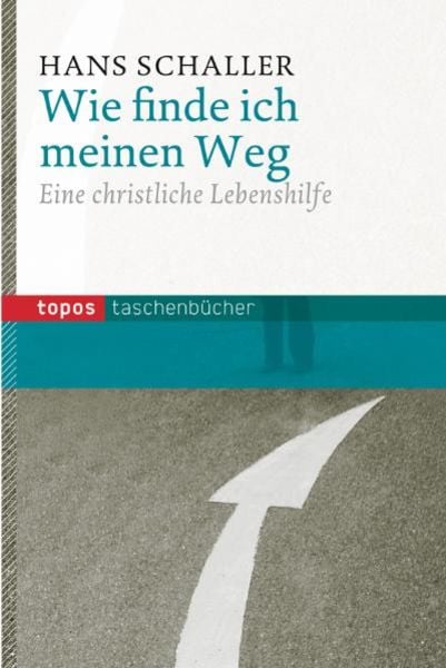 Wie finde ich meinen Weg, Paperback von Hans Schaller, Topos Plus, 9783836705806