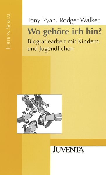 Wo gehöre ich hin?, Taschenbuch von Tony Ryan , Rodger Walker, Juventa Verlag ein Imprint der Beltz Verlagsgruppe GmbH & Co. KG, 9783779920311