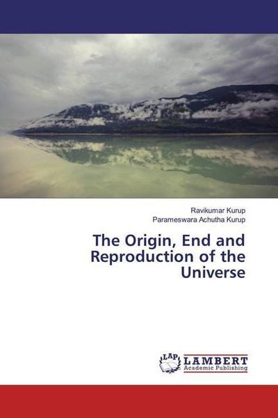 Produktbild: Kurup, R: Origin, End and Reproduction of the Universe