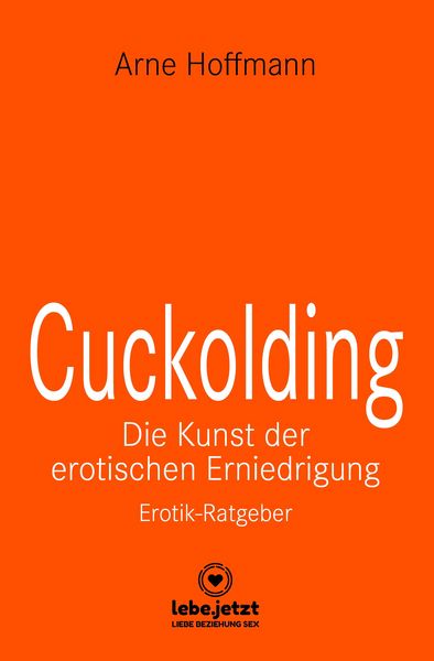 Produktbild: Cuckolding - Die Kunst der erotischen Erniedrigung | Erotischer Ratgeber