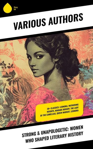 Produktbild: Strong & Unapologetic: Women Who Shaped Literary History