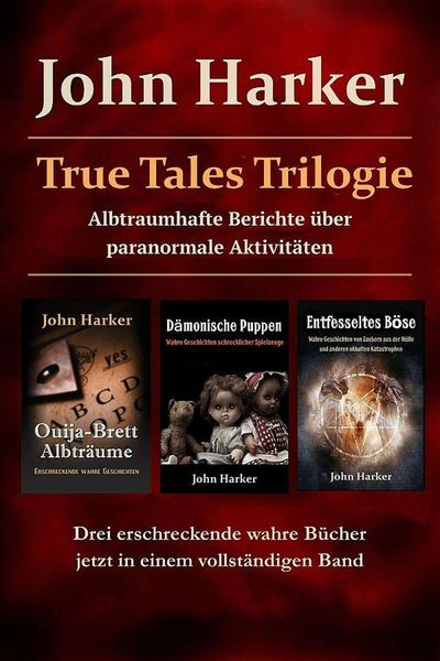 Produktbild: True Tales Trilogie: Albtraumhafte Berichte &uuml;ber paranormale Aktivit&auml;ten