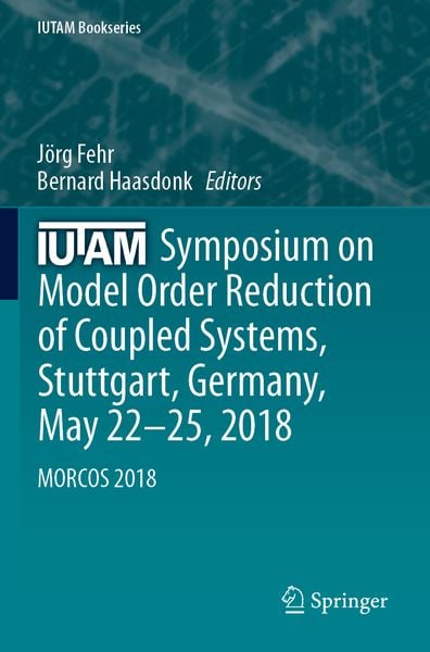 Produktbild: IUTAM Symposium on Model Order Reduction of Coupled Systems, Stuttgart, Germany, May 22&ndash;25, 2018
