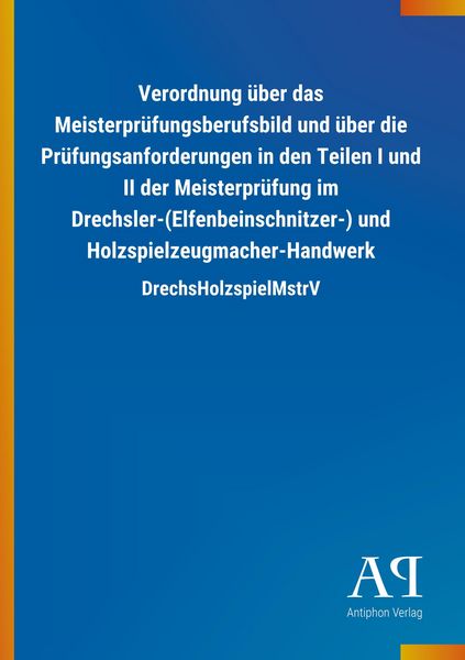 Produktbild: Verordnung &uuml;ber das Meisterpr&uuml;fungsberufsbild und &uuml;ber die P