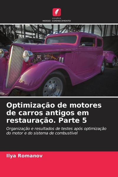 Produktbild: Optimiza&ccedil;&atilde;o de motores de carros antigos em restaura&ccedil;&atilde;o. Parte 5