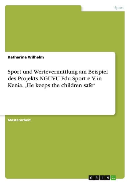 Produktbild: Sport und Wertevermittlung am Beispiel des Projekts NGUVU Edu Sport e.V. in Kenia. "He keeps the children safe"