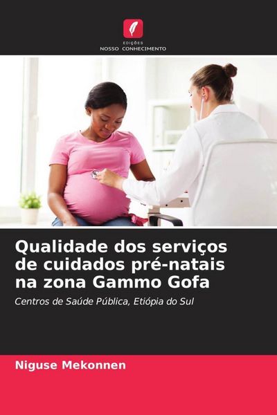 Produktbild: Qualidade dos servi&ccedil;os de cuidados pr&eacute;-natais na zona Gammo Gofa