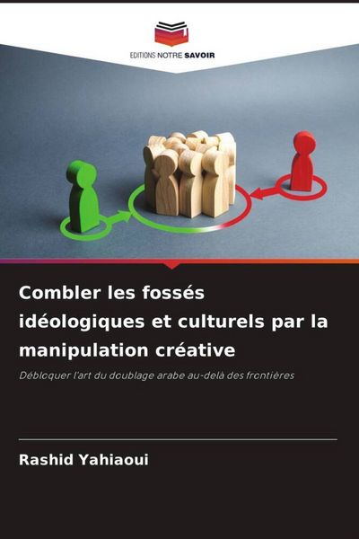 Produktbild: Combler les foss&eacute;s id&eacute;ologiques et culturels par la manipulation cr&eacute;ative