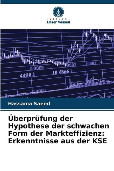 Produktbild: &Uuml;berpr&uuml;fung der Hypothese der schwachen Form der Markteffizienz: Erkenntnisse aus der KSE