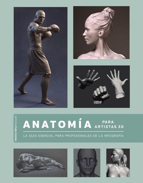 Produktbild: Anatom&iacute;a para artistas 3D : la gu&iacute;a esencial para profesionales de la infograf&iacute;a