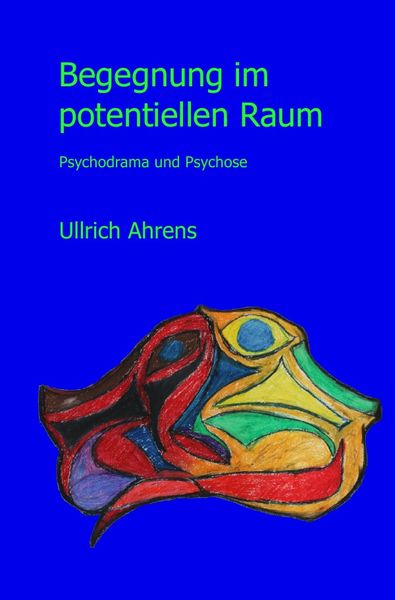 Begegnung im potentiellen Raum., Taschenbuch von Ullrich Ahrens, Epubli, 9783741834936