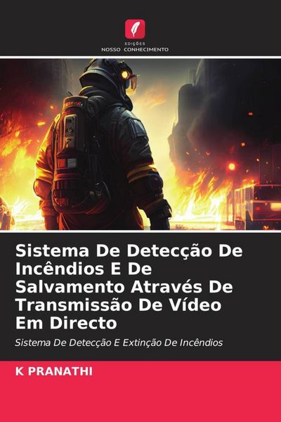 Produktbild: Sistema De Detec&ccedil;&atilde;o De Inc&ecirc;ndios E De Salvamento Atrav&eacute;s De Transmiss&atilde;o De V&iacute;deo Em Directo