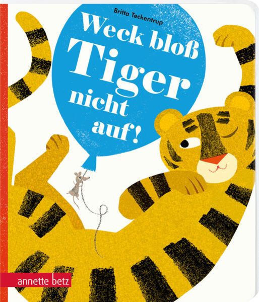 Weck bloß Tiger nicht auf!, Gebundene Ausgabe von Britta Teckentrup, Annette Betz im Ueberreuter Verlag, 9783219120240