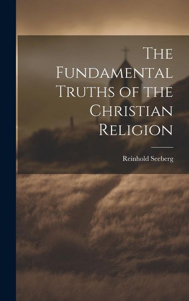 Produktbild: The Fundamental Truths of the Christian Religion