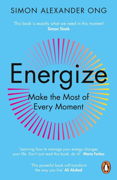 Energize, Taschenbuch von Simon Alexander Ong, Penguin Books Ltd, 978-0-241-50276-1