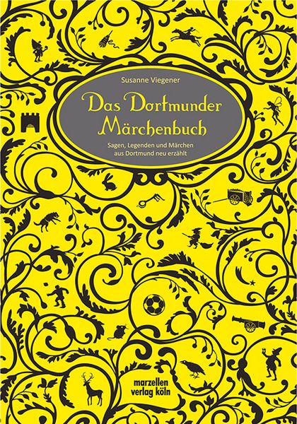 Das Dortmunder Märchenbuch, Gebundene Ausgabe von Susanne Viegener, Marzellen-Verlag, 978-3-937795-94-2