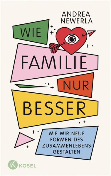 Wie Familie, nur besser, Gebundene Ausgabe von Andrea Newerla, Kösel, 978-3-466-37351-2