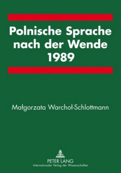 Polnische Sprache nach der Wende 1989, Taschenbuch von Malgorzata Warchol-Schlottmann, Peter Lang GmbH, Internationaler Verlag der Wissenschaften,