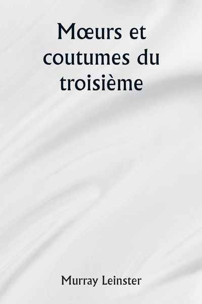 Produktbild: Moeurs et coutumes du troisi&egrave;me