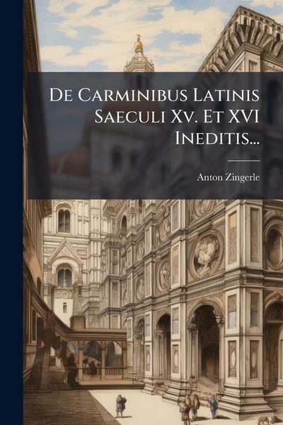 Produktbild: De Carminibus Latinis Saeculi Xv. Et XVI Ineditis...