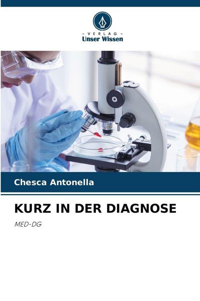 Kurz in der Diagnose, Taschenbuch von Chesca Antonella, Verlag Unser Wissen, 9786209071348