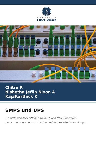 Smps und Ups, Taschenbuch von Chitra R. , Nishetha Jeflin Nixon A. , RajaKarthick R., Verlag Unser Wissen, 9786209907210