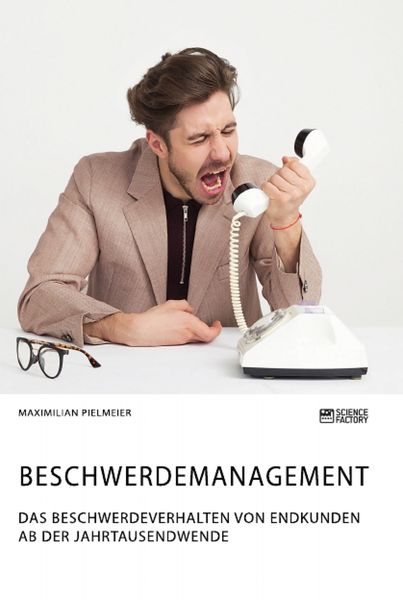 Produktbild: Beschwerdemanagement. Das Beschwerdeverhalten von Endkunden ab der Jahrtausendwende