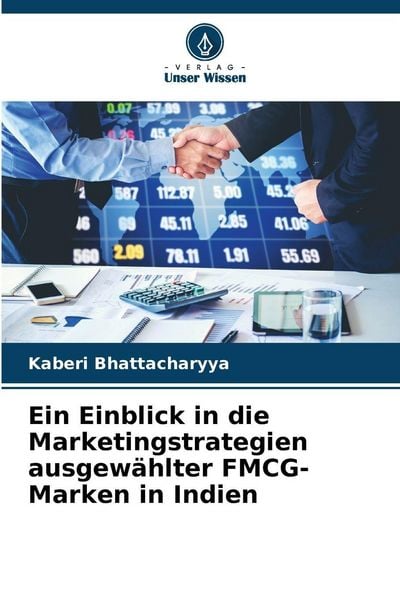 Ein Einblick in die Marketingstrategien ausgewählter FMCG-Marken in Indien, Taschenbuch von Kaberi Bhattacharyya, Verlag Unser Wissen, 9786209021770