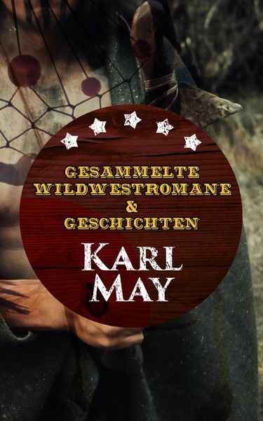 Produktbild: Gesammelte Wildwestromane & Geschichten von Karl May