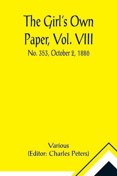 Produktbild: The Girl's Own Paper, Vol. VIII