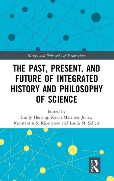 Produktbild: The Past, Present, and Future of Integrated History and Philosophy of Science