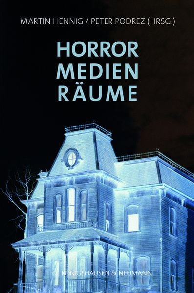 Horror – Medien – Räume, Taschenbuch von , Königshausen u. Neumann, 978-3-8260-7751-7