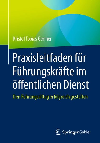 Produktbild: Praxisleitfaden f&uuml;r F&uuml;hrungskr&auml;fte im &ouml;ffentlichen Dienst