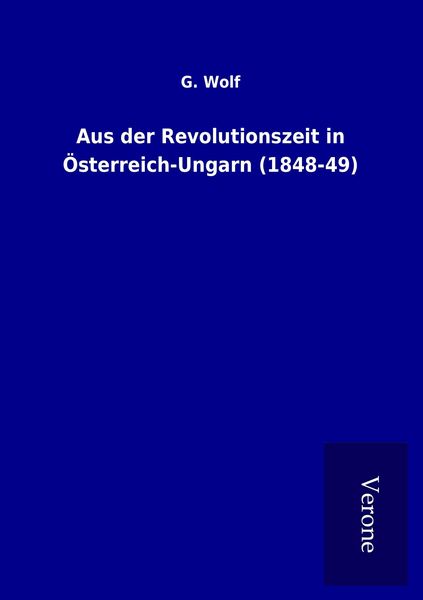 Produktbild: Aus der Revolutionszeit in &Ouml;sterreich-Ungarn (1848-49)