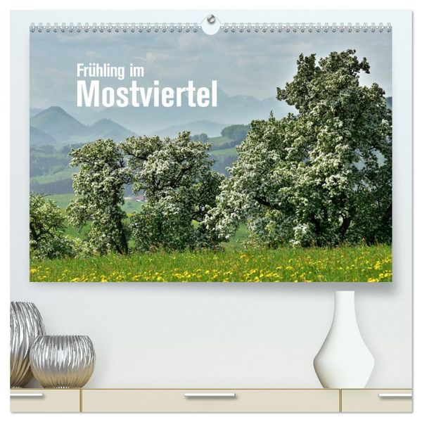 Frühling im Mostviertel (hochwertiger Premium Wandkalender 2026 DIN A2 quer), Kunstdruck in Hochglanz