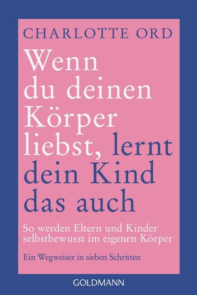 Produktbild: Wenn du deinen K&ouml;rper liebst, lernt dein Kind das auch