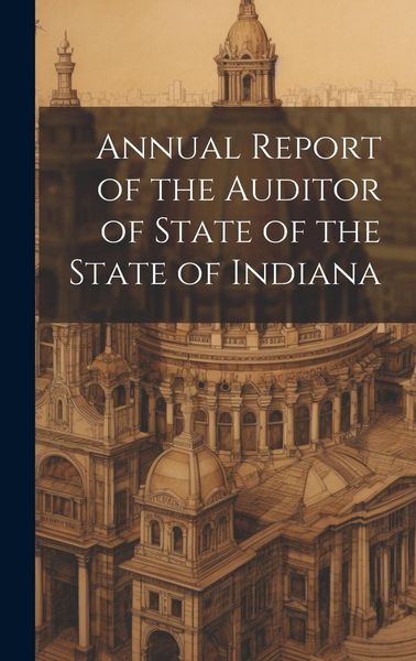 Produktbild: Annual Report of the Auditor of State of the State of Indiana