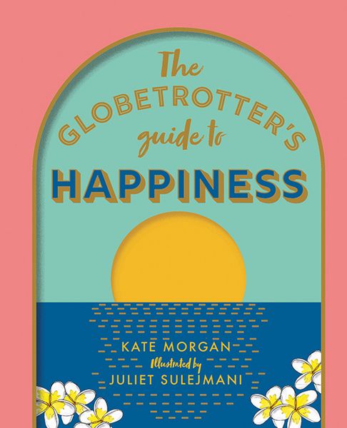 Produktbild: The Globetrotter's Guide to Happiness