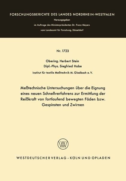 Produktbild: Me&szlig;technische Untersuchungen &uuml;ber die Eignung eines neuen Schnellverfahrens zur Ermittlung der Rei&szlig;kraft von fortlaufend bewegten F&auml;den bzw. Gespinsten und Zwirnen