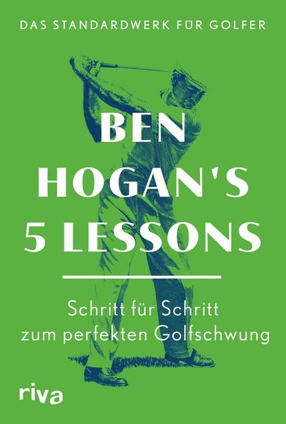 Produktbild: Ben Hogan's 5 Lessons &ndash; Das Standardwerk f&uuml;r Golfer