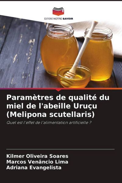 Produktbild: Param&egrave;tres de qualit&eacute; du miel de l'abeille Uru&ccedil;u (Melipona scutellaris)