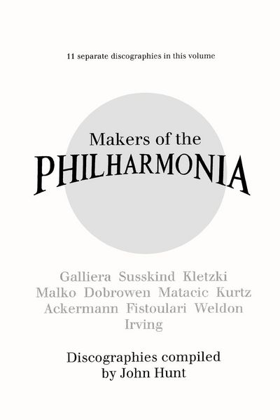 Produktbild: Makers of the Philharmonia. 11 Discographies. Alceo Galliera, Walter Susskind, Paul Kletzki, Nicolai Malko, Issay Dobrowen, Lovro Von Matacic, Efrem K