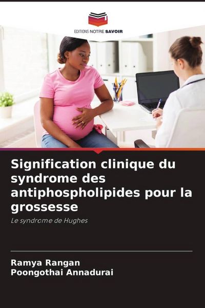 Produktbild: Signification clinique du syndrome des antiphospholipides pour la grossesse