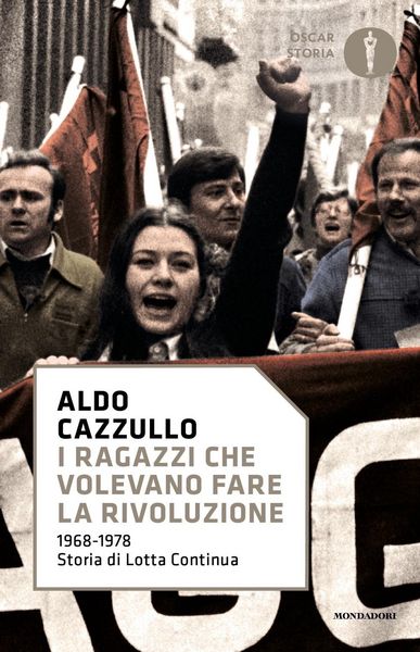 Produktbild: I ragazzi che volevano fare la rivoluzione, 1968-1978: storia di Lotta Continua