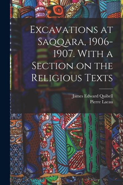 Produktbild: Excavations at Saqqara, 1906-1907. With a Section on the Religious Texts