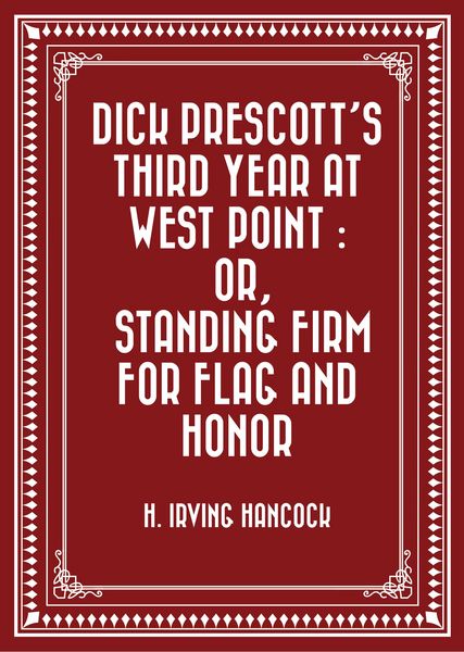 Produktbild: Dick Prescott's Third Year at West Point : Or, Standing Firm for Flag and Honor