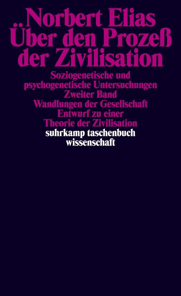 Über den Prozeß der Zivilisation. Soziogenetische und psychogenetische Untersuchungen