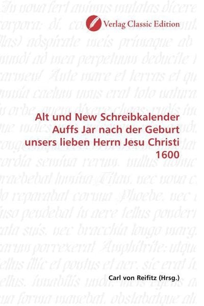 Alt und New Schreibkalender Auffs Jar nach der Geburt unsers lieben Herrn Jesu Christi 1600